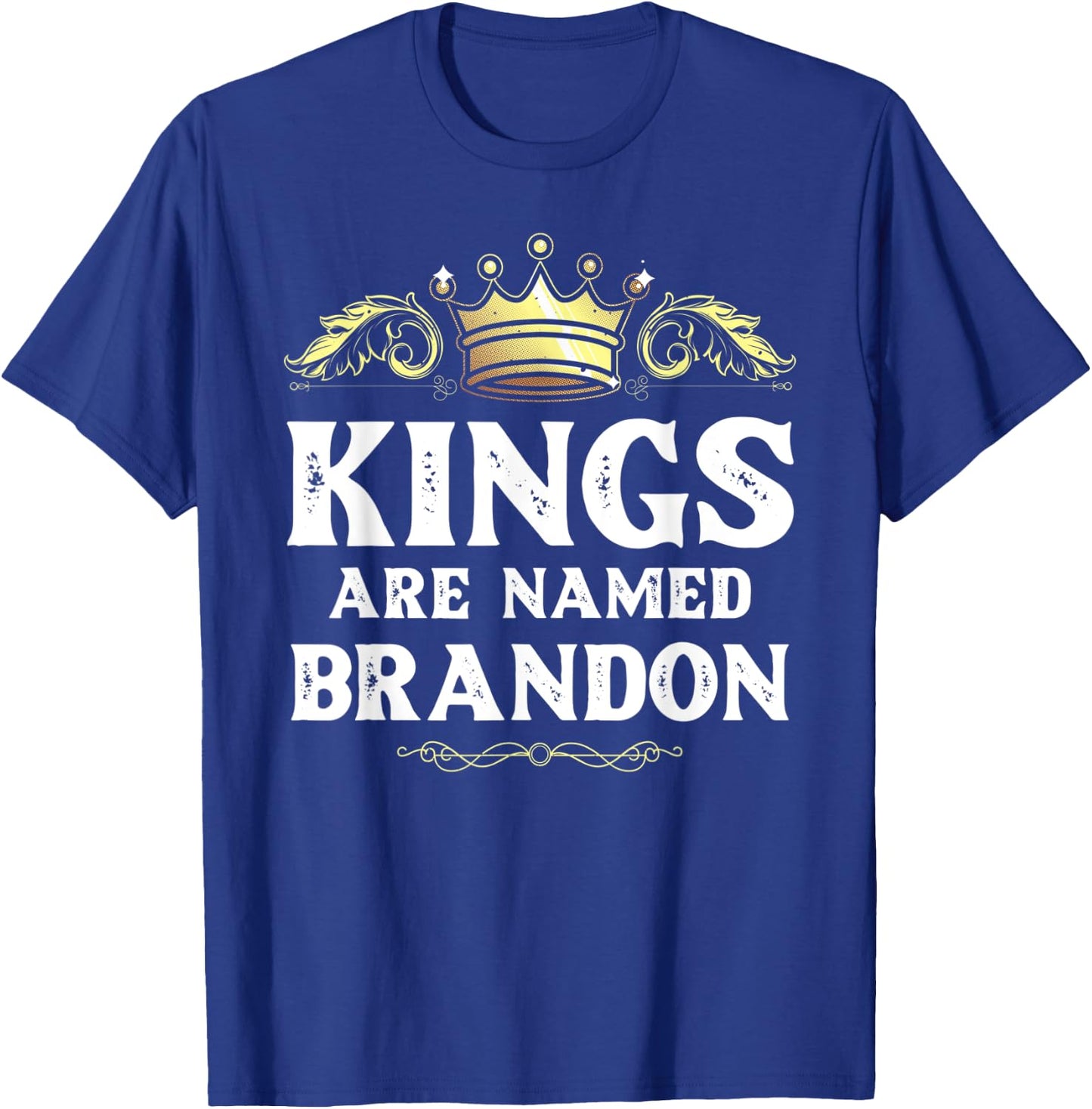 Kings Are Named BRANDON Gift Funny Personalized Name Joke T-Shirt - T-Shirt | Royal