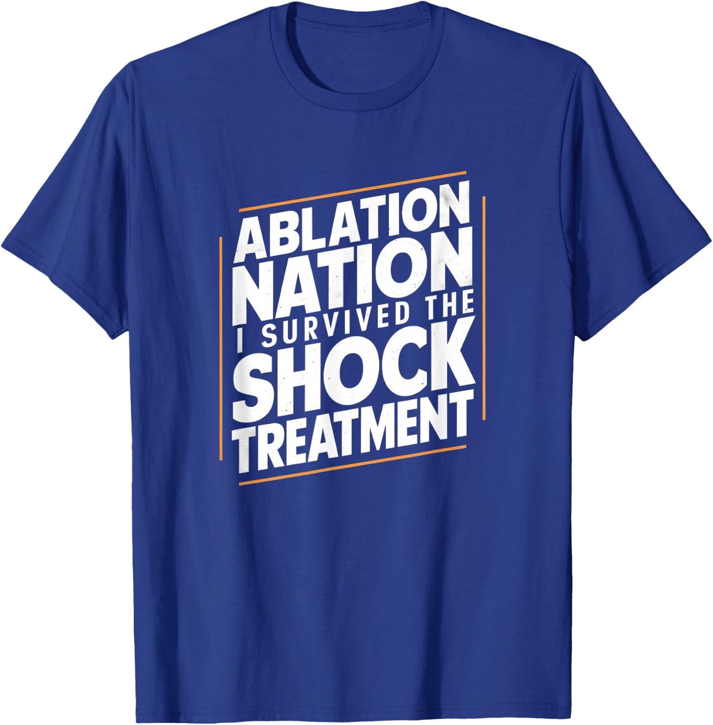 Funny Heart Ablation Surgery I Survived T-Shirt - T-Shirt | Royal