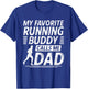 Running Dad Shirt My favorite Running Buddy Calls Me Dad T-Shirt - T-Shirt | Royal