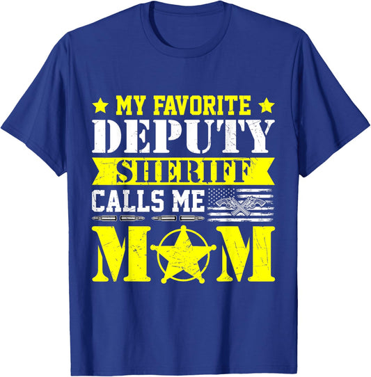 My Favorite Deputy Sheriff Calls Me Mom Proud T-Shirt - T-Shirt | Royal