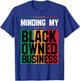 Minding My Black Owned Business Girl Women Gift Entrepreneur T-Shirt - T-Shirt | Royal