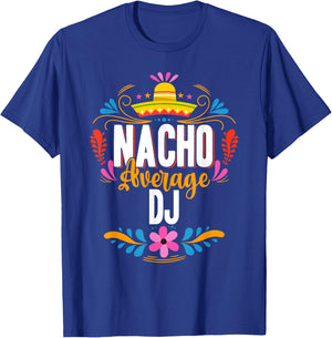 Nacho Average DJ Cinco De Mayo Mexican Matching Family T-Shirt - T-Shirt | Royal