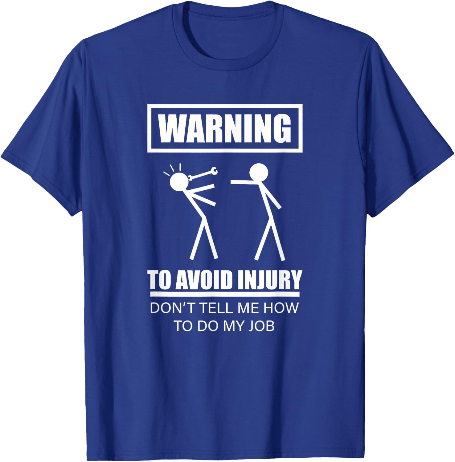 Warning To Avoid Injury Funny Artisan Repair Mechanic Gift T-Shirt - T-Shirt | Royal