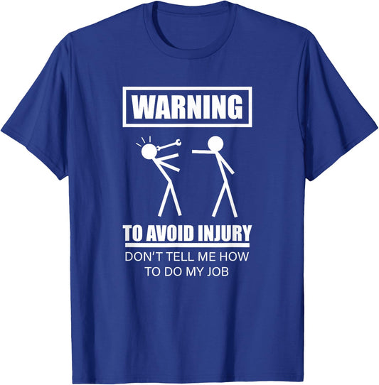 Warning To Avoid Injury Funny Artisan Repair Mechanic Gift T-Shirt - T-Shirt | Royal