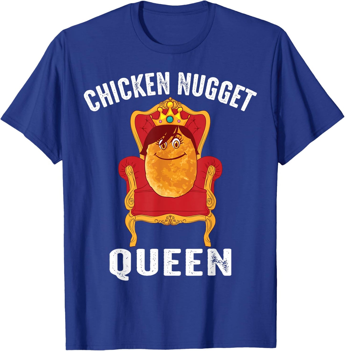 Funny Chicken Nugget Gift Kids Cool Chicken Nugget Queen T-Shirt - T-Shirt | Royal