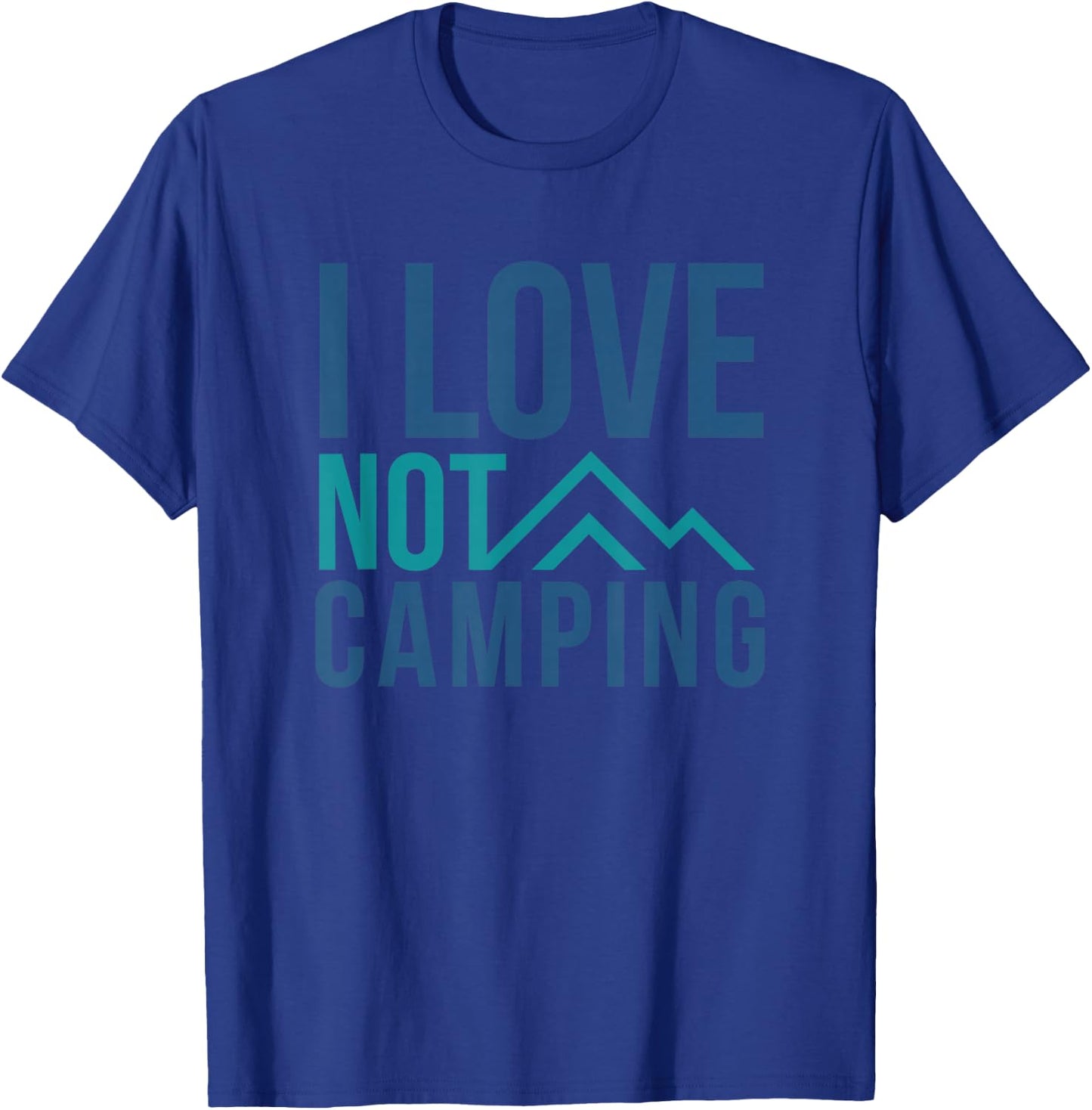 I love NOT camping - hate camping mountain T-Shirt - T-Shirt | Royal
