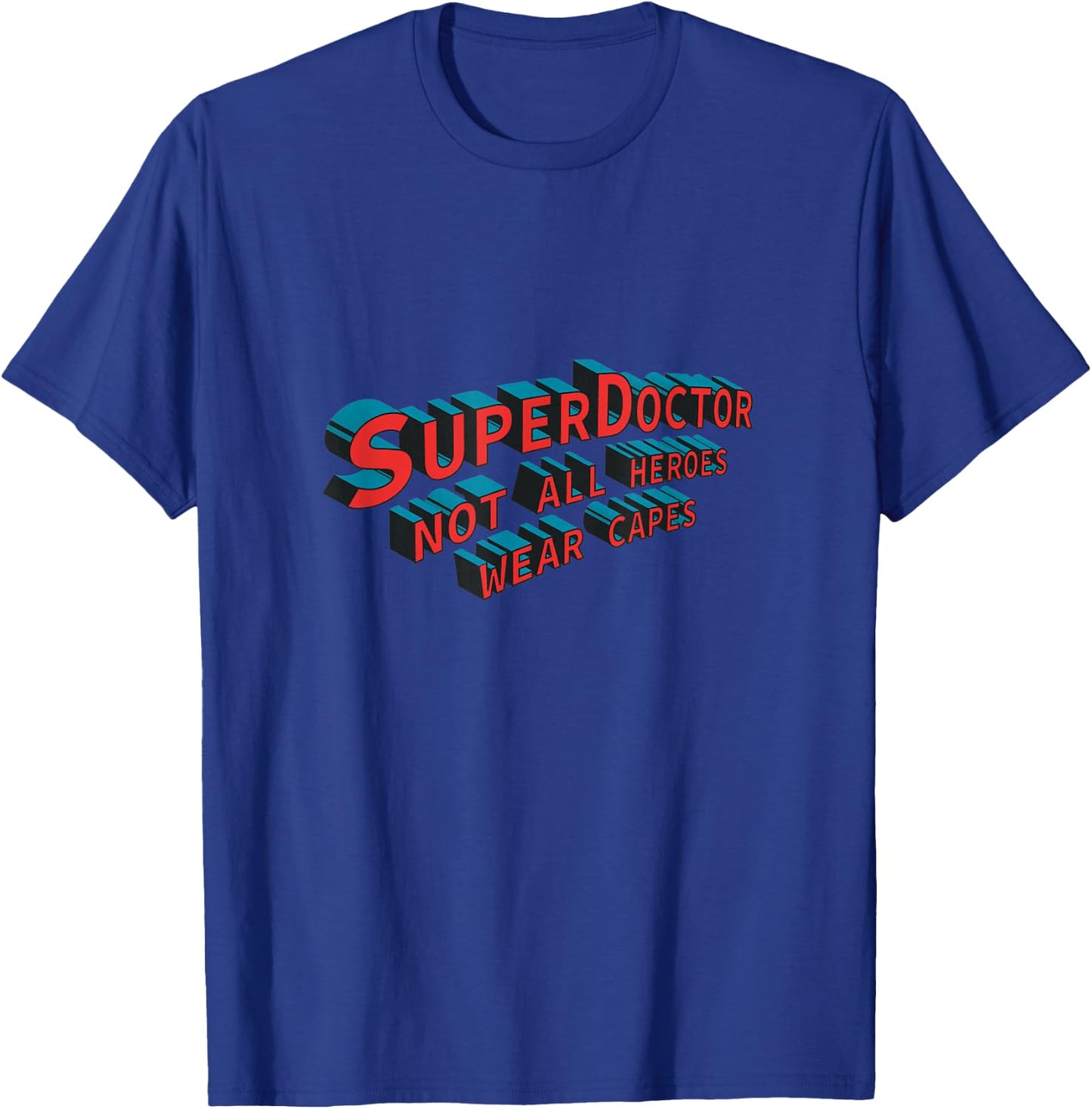 SuperDoctor Not All Heroes Wear Capes - Doctor T-Shirt - T-Shirt | Royal