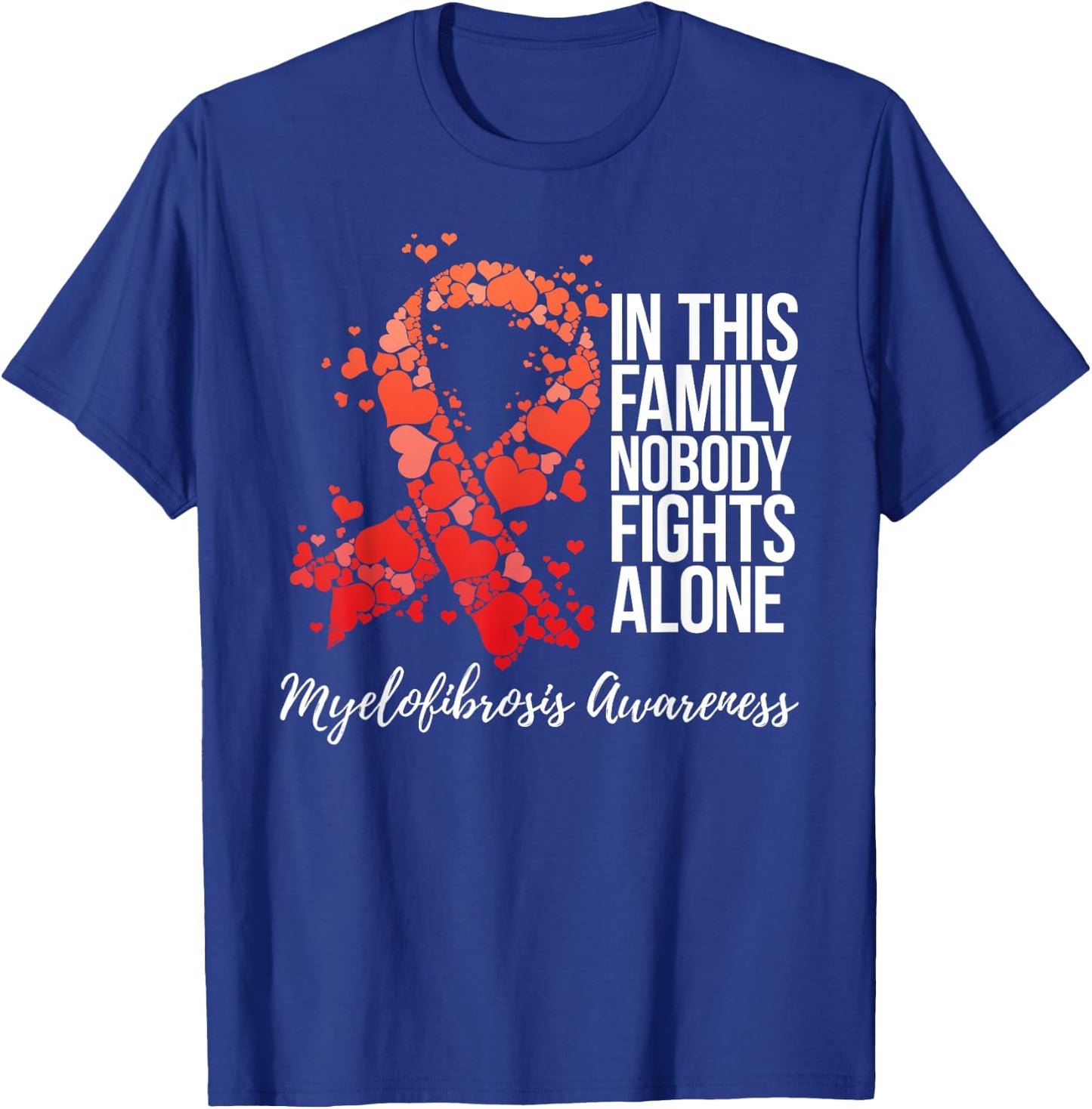 Family Support Myelofibrosis Awareness T-Shirt - T-Shirt | Royal