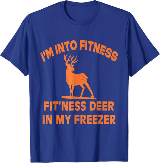 Funny I'm Into Fitness Fit'Ness Deer In My Freezer Deer T-Shirt - T-Shirt | Royal