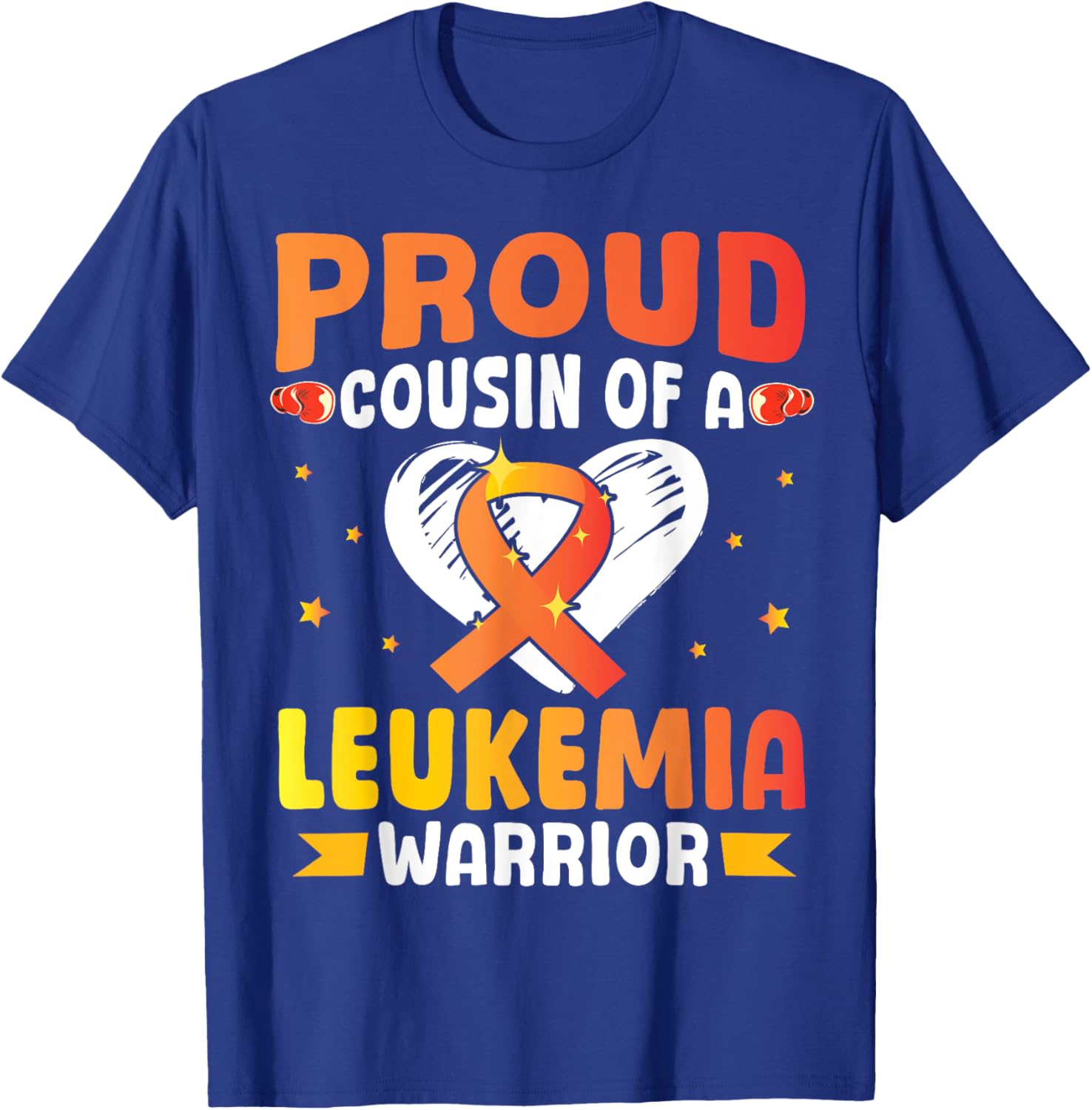 Proud Cousin Of A Leukemia Cancer Awareness Warrior Fighting T-Shirt - T-Shirt | Royal