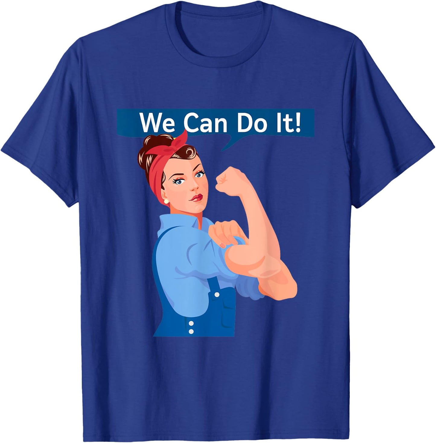 Rosie The Riveter - We Can Do It! | Women's Feminist Rosy T-Shirt - T-Shirt | Royal