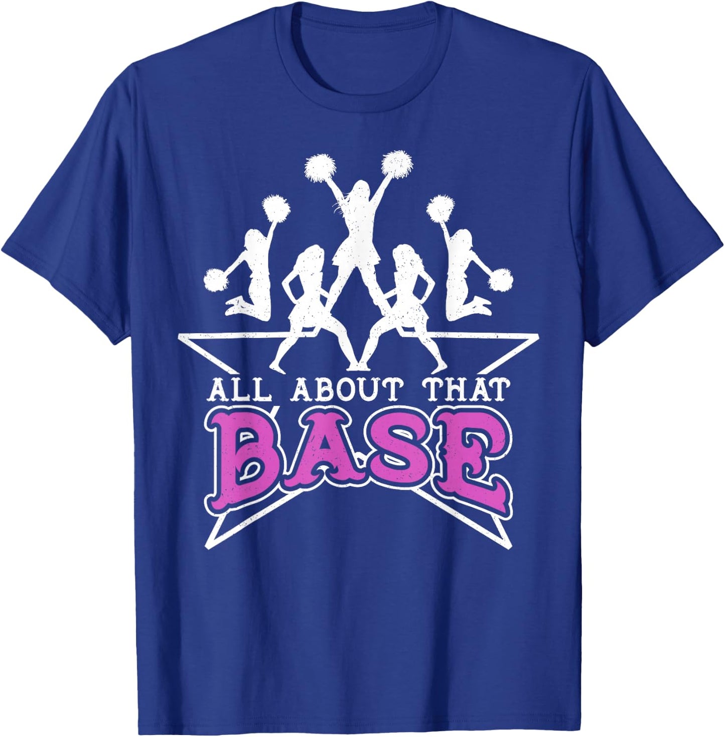 All About That Base Cheerleading design, Cheer gift, Cheerle T-Shirt - T-Shirt | Royal