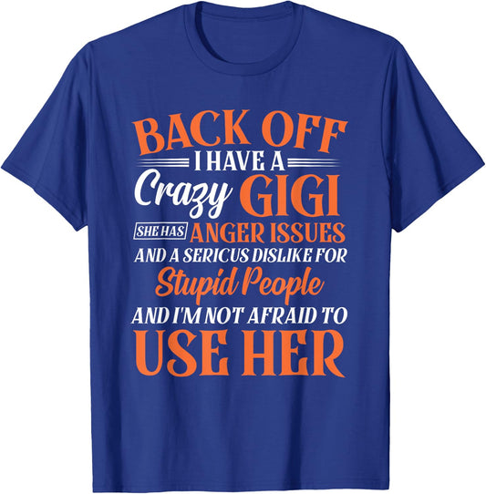 Funny Niece Nephew Gift Back Off I Have A Crazy Gigi T-Shirt - T-Shirt | Royal