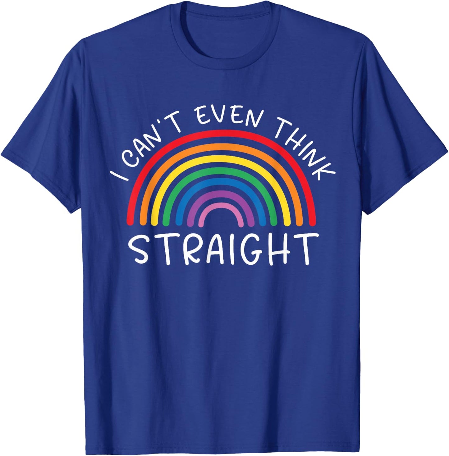I cant even think straight T-Shirt - T-Shirt | Royal