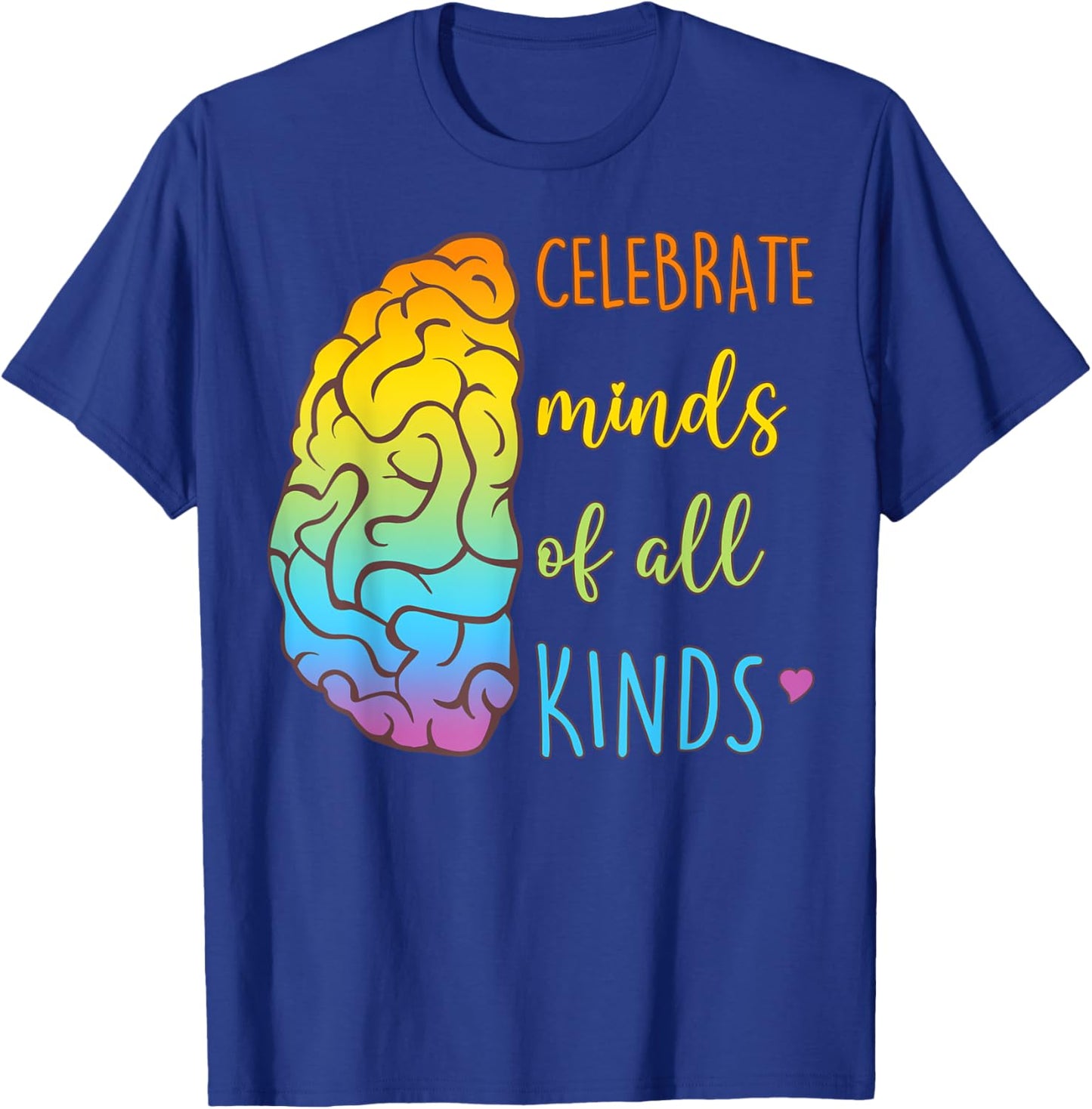 Brain Celebrate Minds Of All Kinds T-Shirt - T-Shirt | Royal