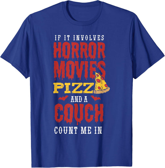 If it involves horror movies pizza and a couch Horror Fan T-Shirt - T-Shirt | Royal