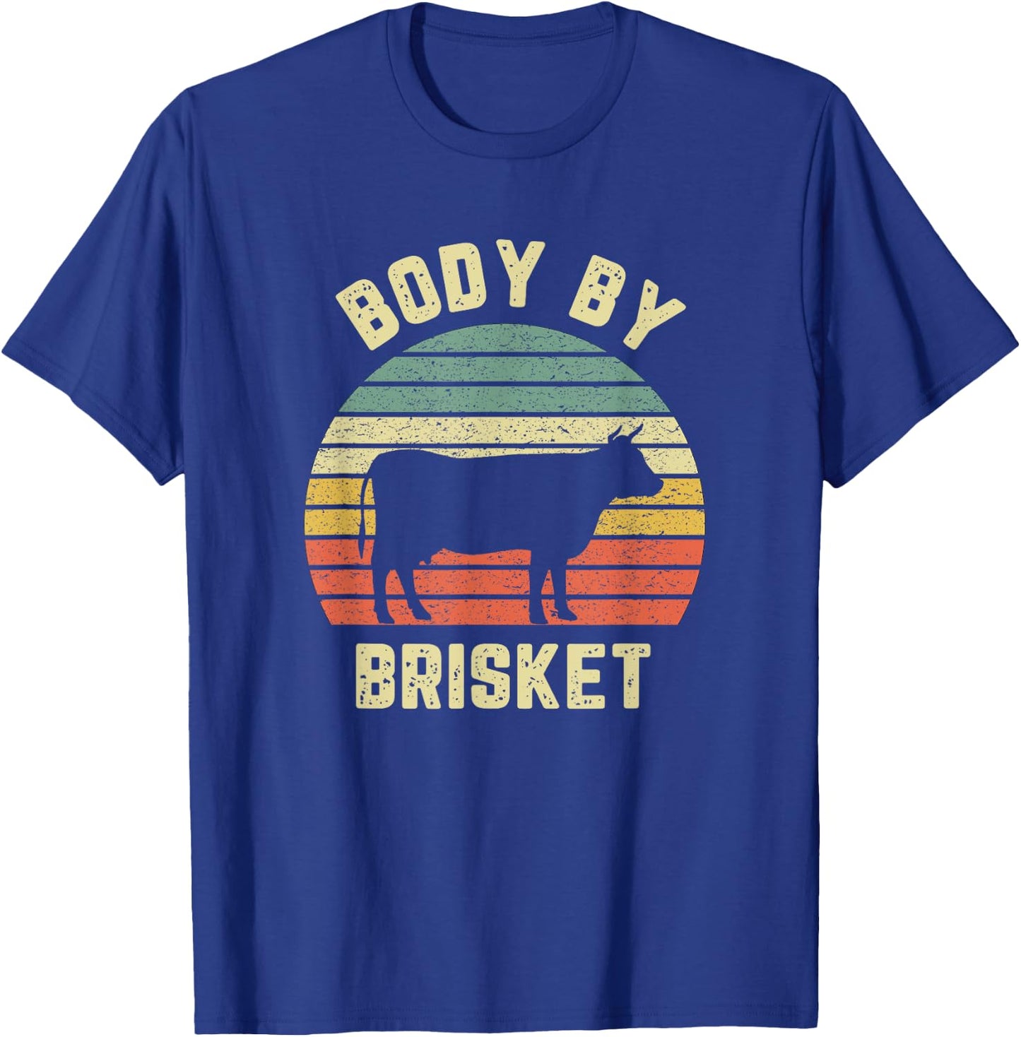 Body By Brisket Shirt Funny BBQ Backyard Grill Cookout T-Shirt - T-Shirt | Royal