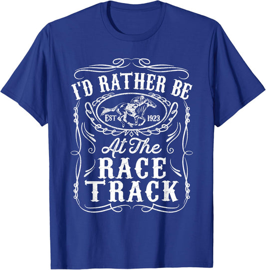 Id Rather Be At The Race Track Funny Horse Racing Derby Gift T-Shirt - T-Shirt | Royal