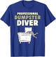 Dumpster Diving SpecialTee Co Funny Garbage Diver Trash Picker Dumpster Diving Black Modern T-Shirt - T-Shirt | Royal