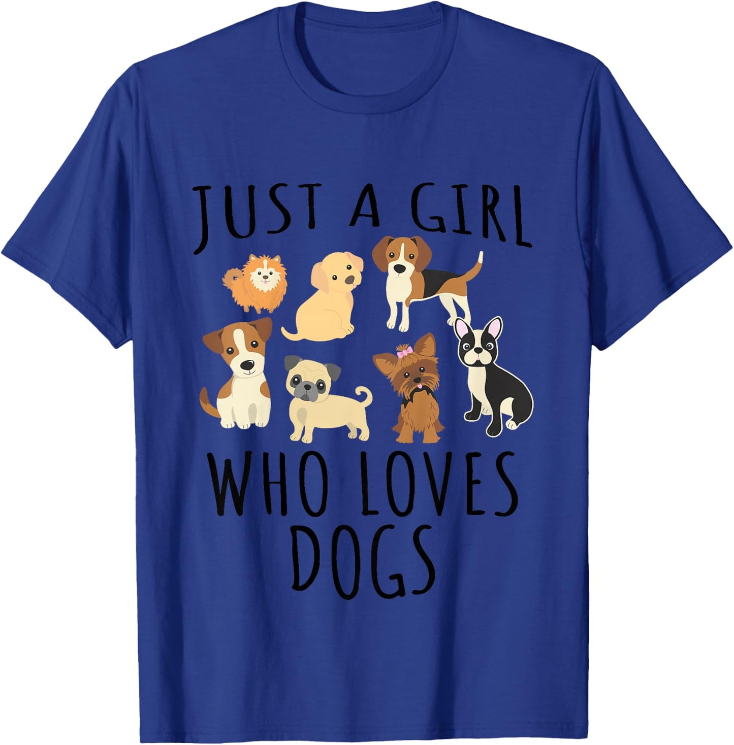 Just a girl who loves Dogs - Funny Puppy T-Shirt - T-Shirt | Royal