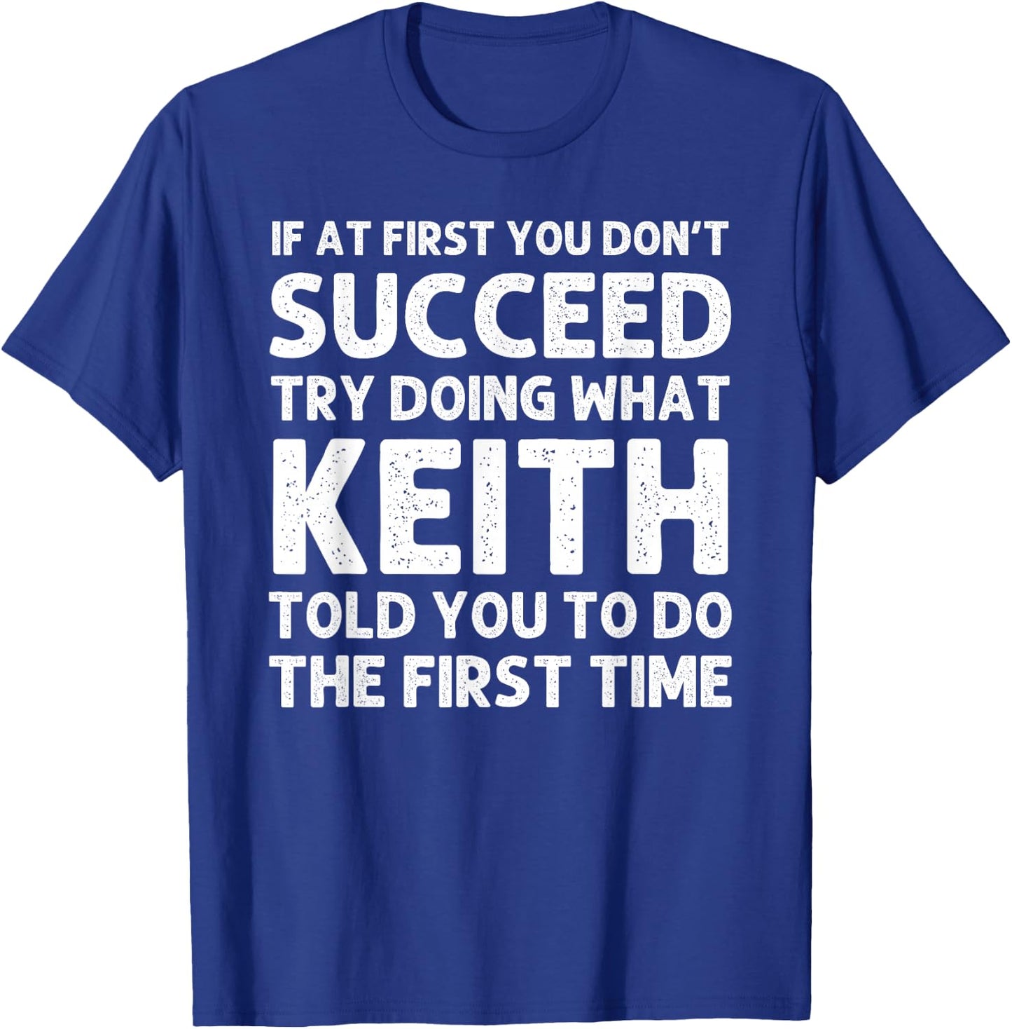 KEITH Gift Name Personalized Birthday Funny Christmas Joke T-Shirt - T-Shirt | Royal