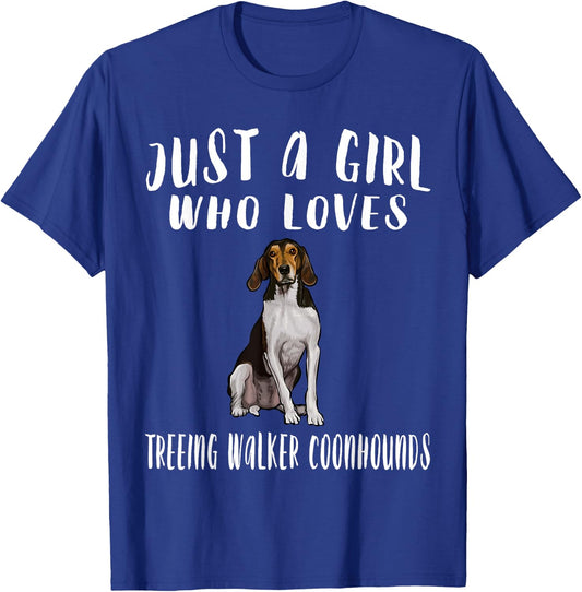 Im Just A Girl Who Loves Treeing Walker Coonhounds Dog Lover T-Shirt - T-Shirt | Royal