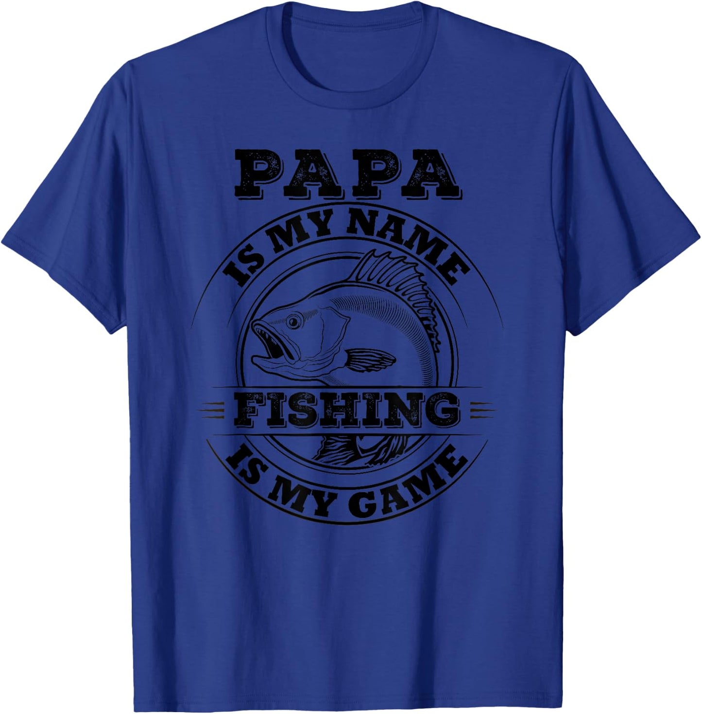 Papa is My Name Fishing is My Game - Love Fishing T-Shirt - T-Shirt | Royal