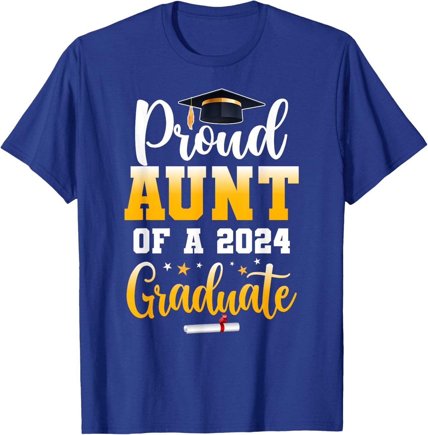 Proud Aunt Of A Class Of 2024 Graduate Funny Senior Aunt T-Shirt - T-Shirt | Royal