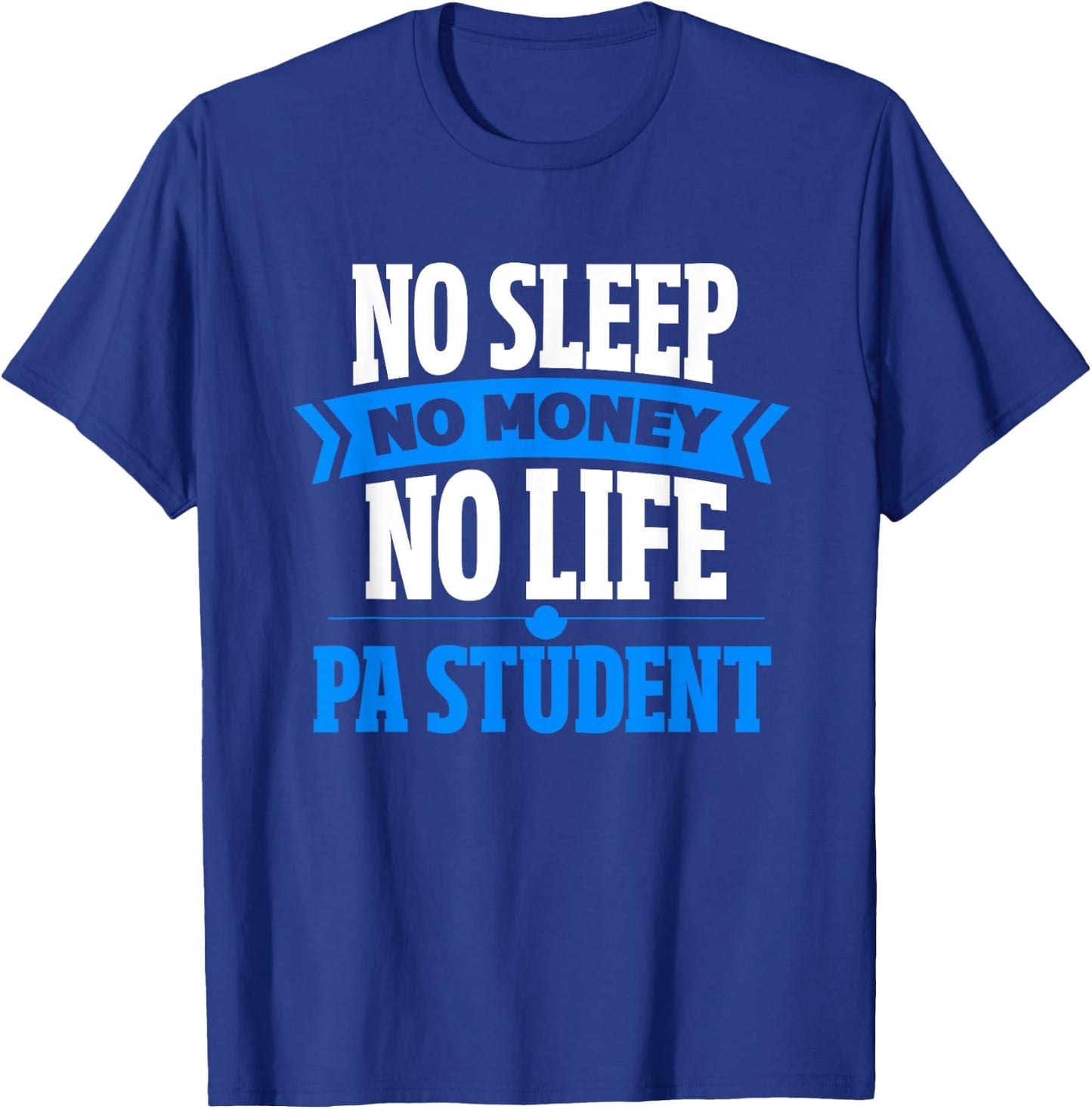 PA Student Funny Physician Assistant Student T-Shirt - T-Shirt | Royal