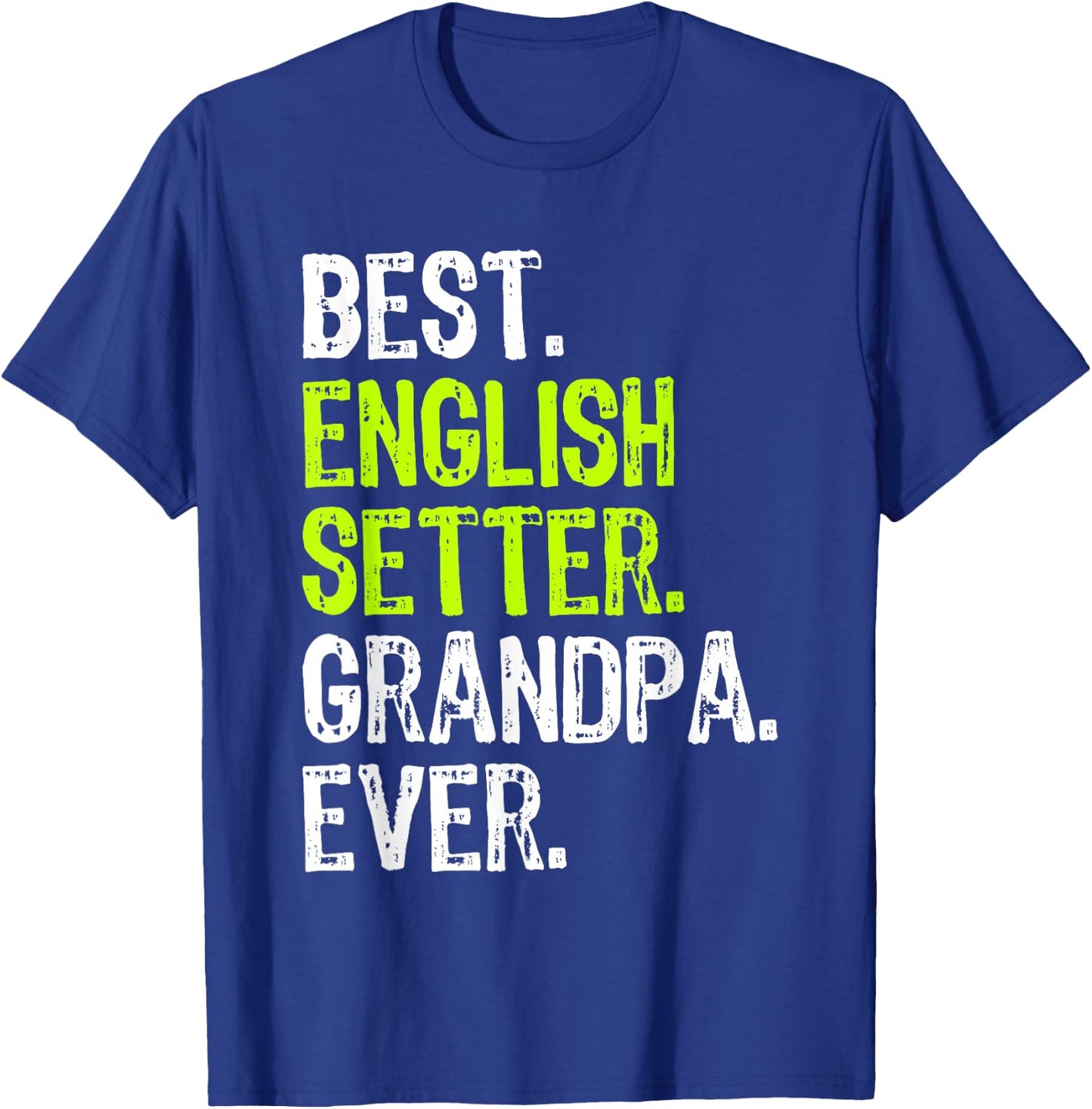 Best English Setter Grandpa Ever Dog Lover T-Shirt - T-Shirt | Royal
