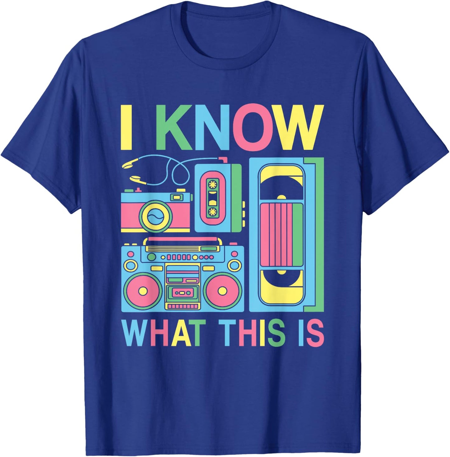 I Know What This Is 80s 90s Party Outfit Men Women Kids T-Shirt - T-Shirt | Royal