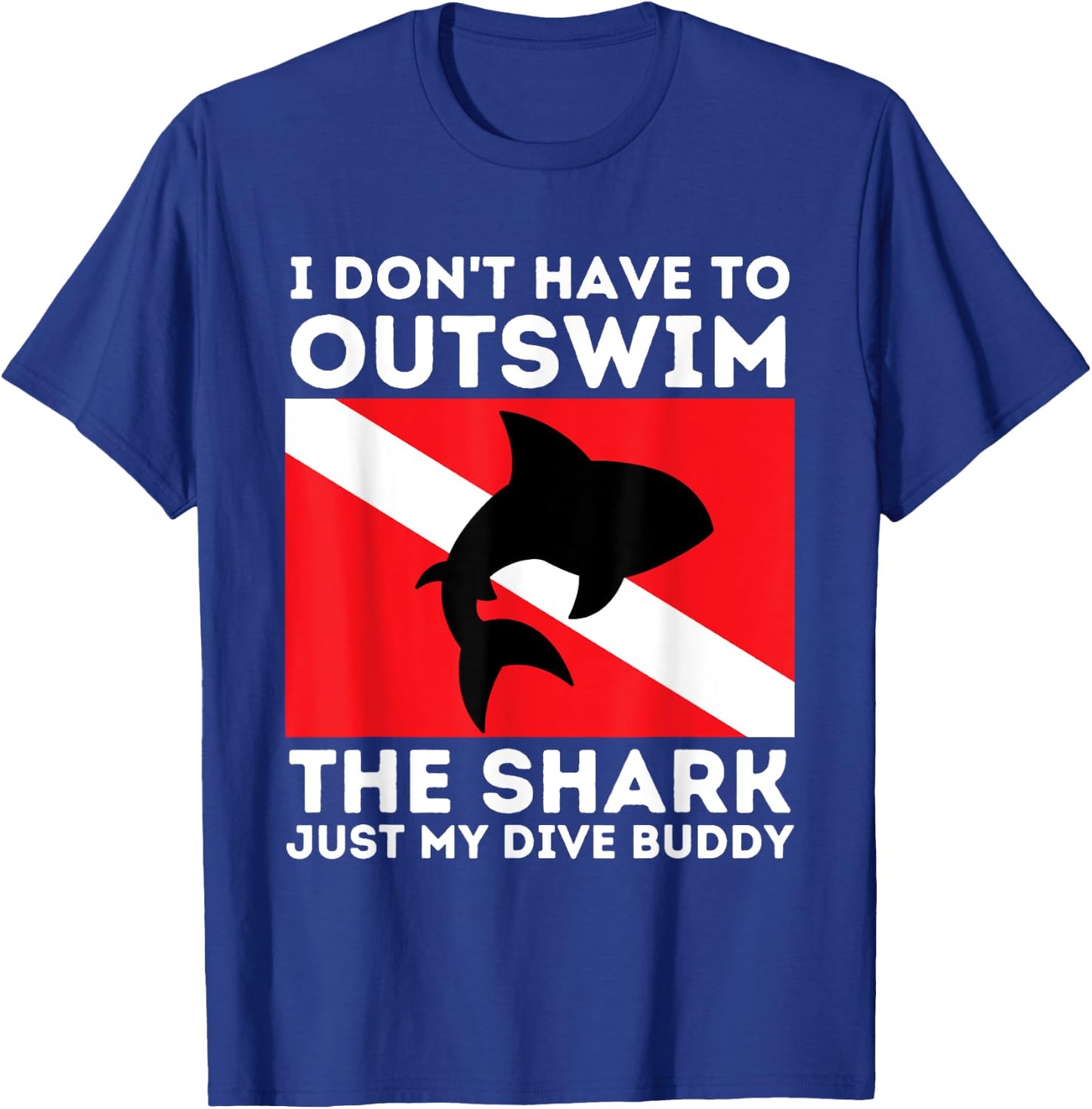Outswim My Dive Buddy - Funny Shark & Scuba Diving Diver T-Shirt - T-Shirt | Royal