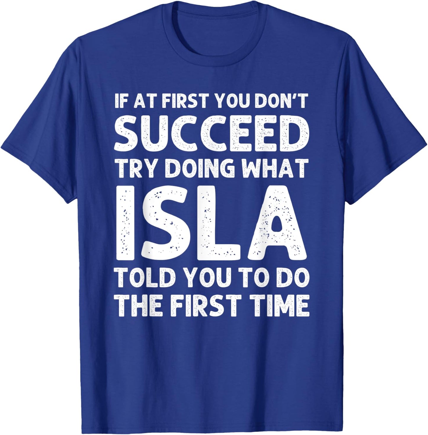 ISLA Name Personalized Birthday Funny Christmas Joke T-Shirt - T-Shirt | Royal