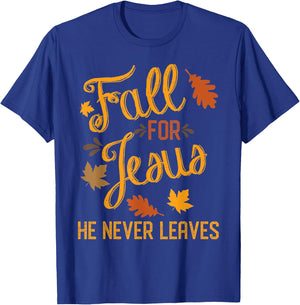 Fall for Jesus He Never Leaves Christian T-Shirt - T-Shirt | Royal