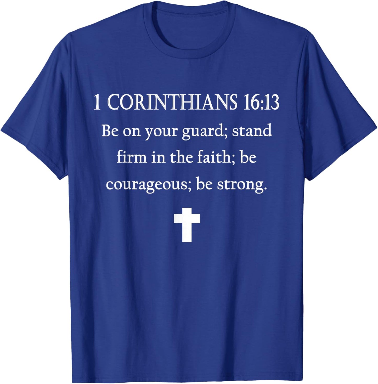 1 Corinthians 16:13 Bible Scripture Christian Cross T-Shirt - T-Shirt | Royal