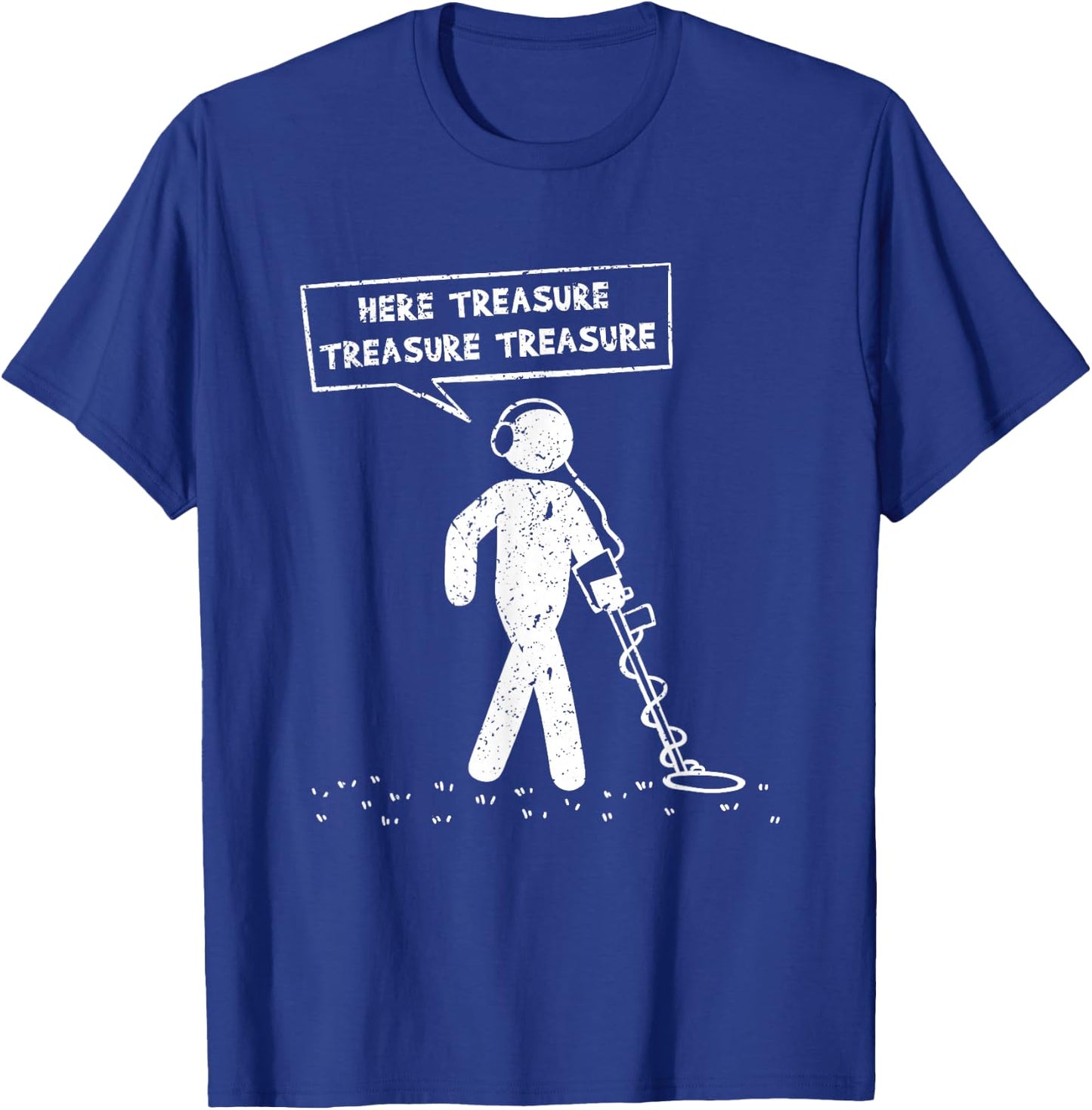 Here Treasure Metal Detector Probe Sundler Sondels T-Shirt - T-Shirt | Royal