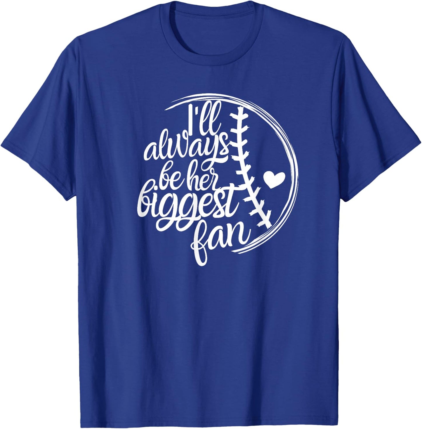 Softball Mom Shirt, Softball Gift I'll Always Be Biggest Fan T-Shirt - T-Shirt | Royal