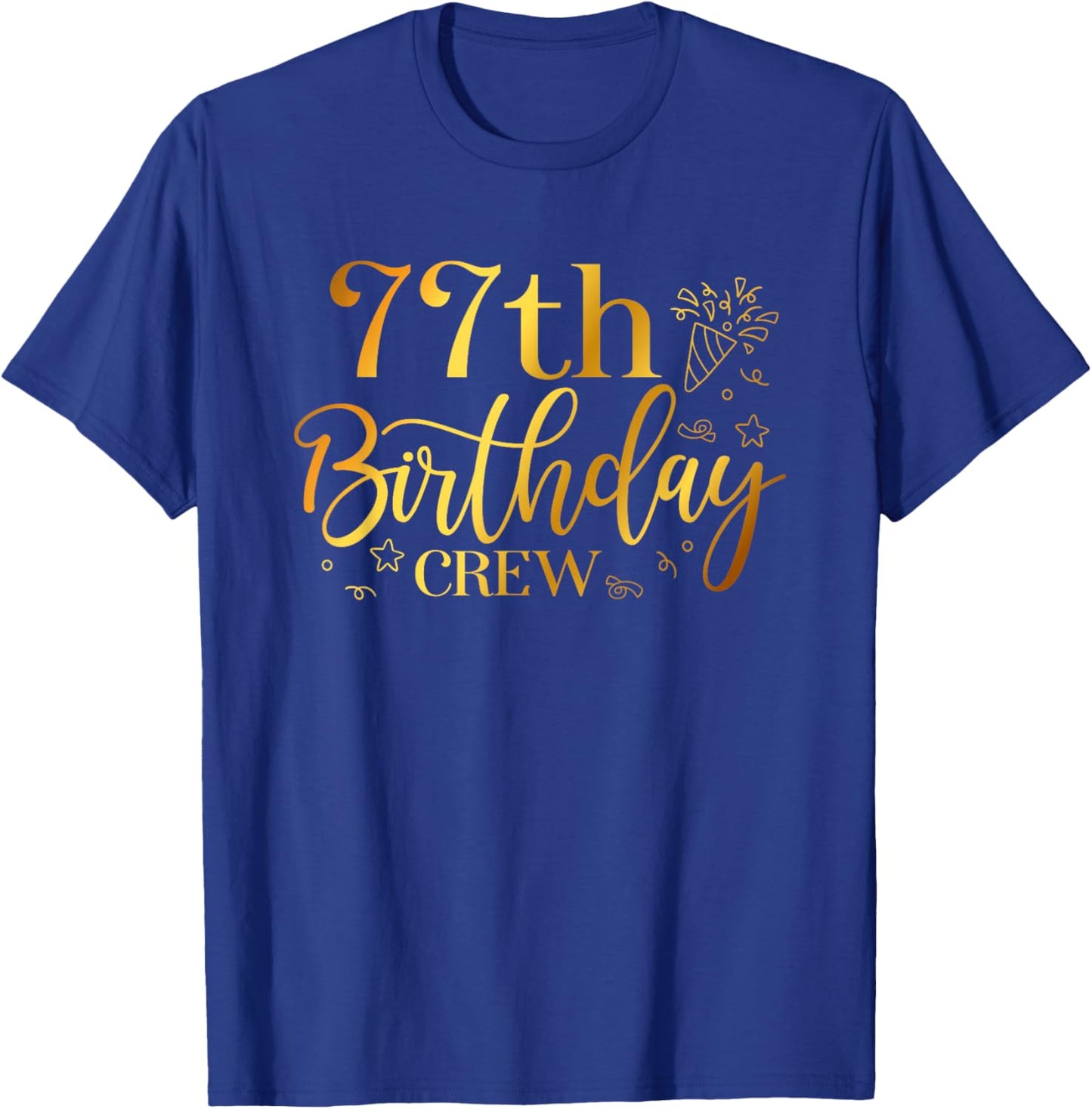 77th Birthday Crew 77 Years Old Bday Matching Group Party T-Shirt - T-Shirt | Royal