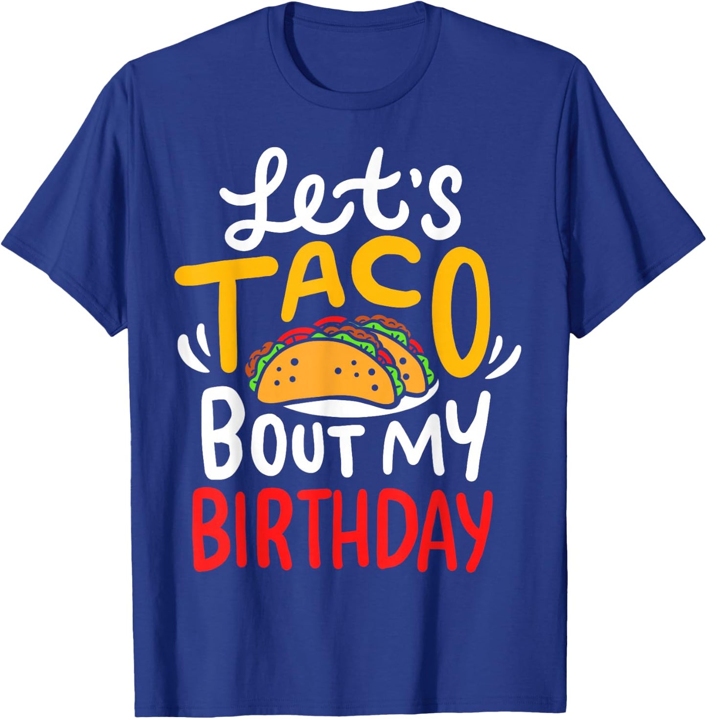 Taco Birthday Cinco De Mayo T-Shirt - T-Shirt | Royal