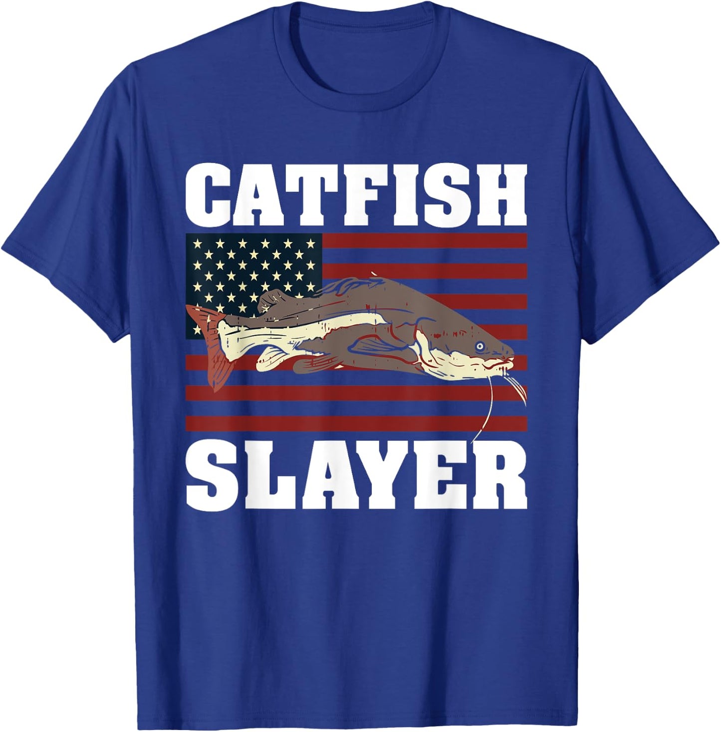 Catfish Fishing Catfishing American Flag Catfish Slayer T-Shirt - T-Shirt | Royal