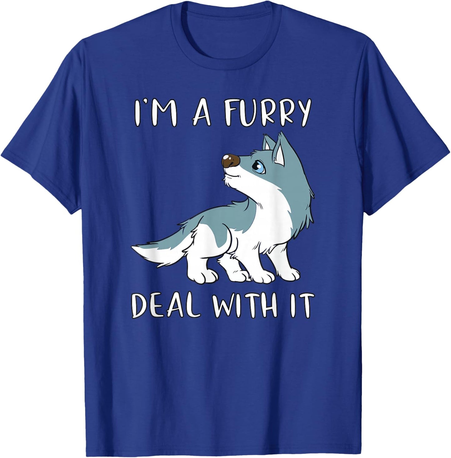 I'm A Furry Deal With It - Cute Furry Fandom Fursuit T-Shirt - T-Shirt | Royal