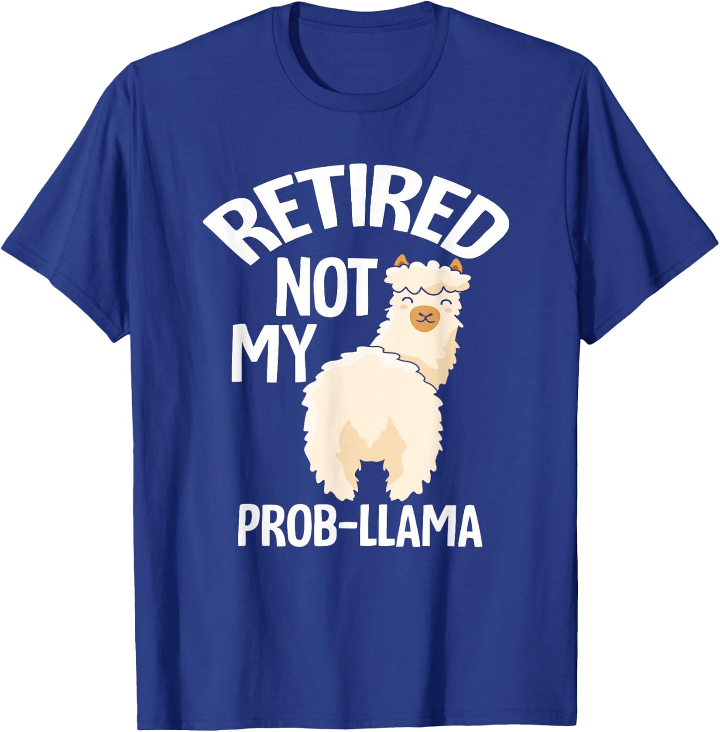 Retired Not My Prob Llama - Funny Retirement T-Shirt - T-Shirt | Royal