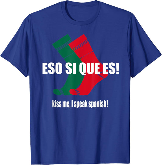 Eso Si Que Es Funny Spanish Socks Cinco De Mayo T-Shirt - T-Shirt | Royal