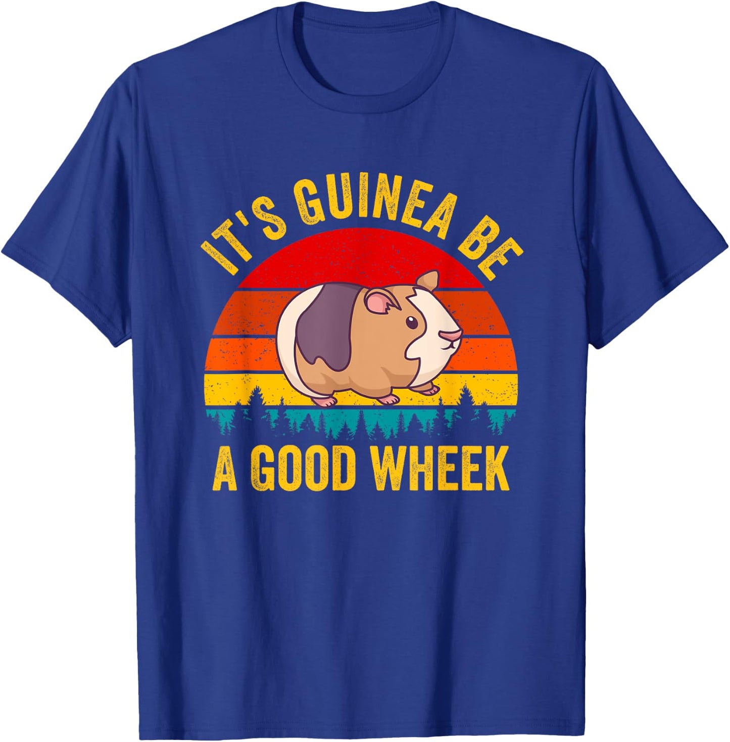 It's Guinea Be a Good Wheek Guinea Pig Piggy Gift T-Shirt - T-Shirt | Royal