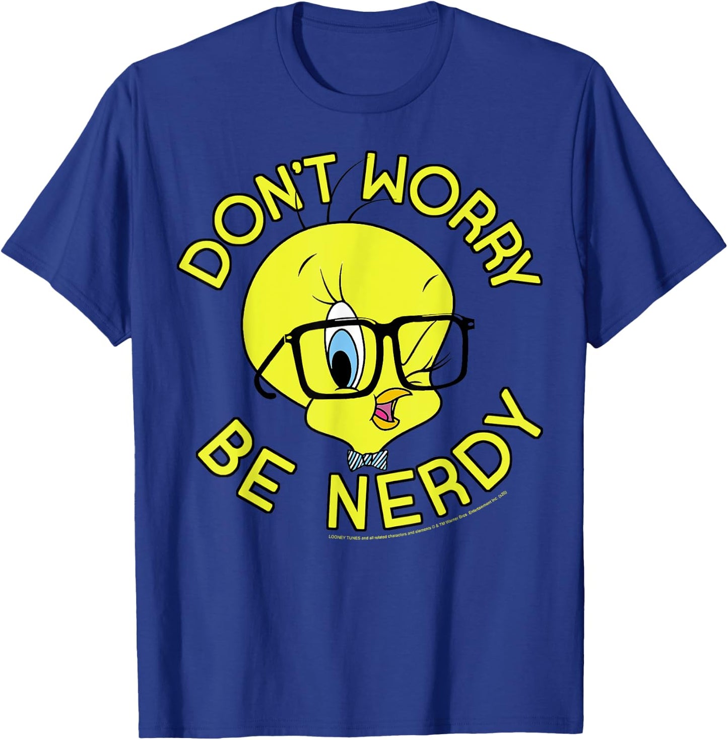 Looney Tunes Tweety Bird Don't Worry Be Nerdy T-Shirt - T-Shirt | Royal