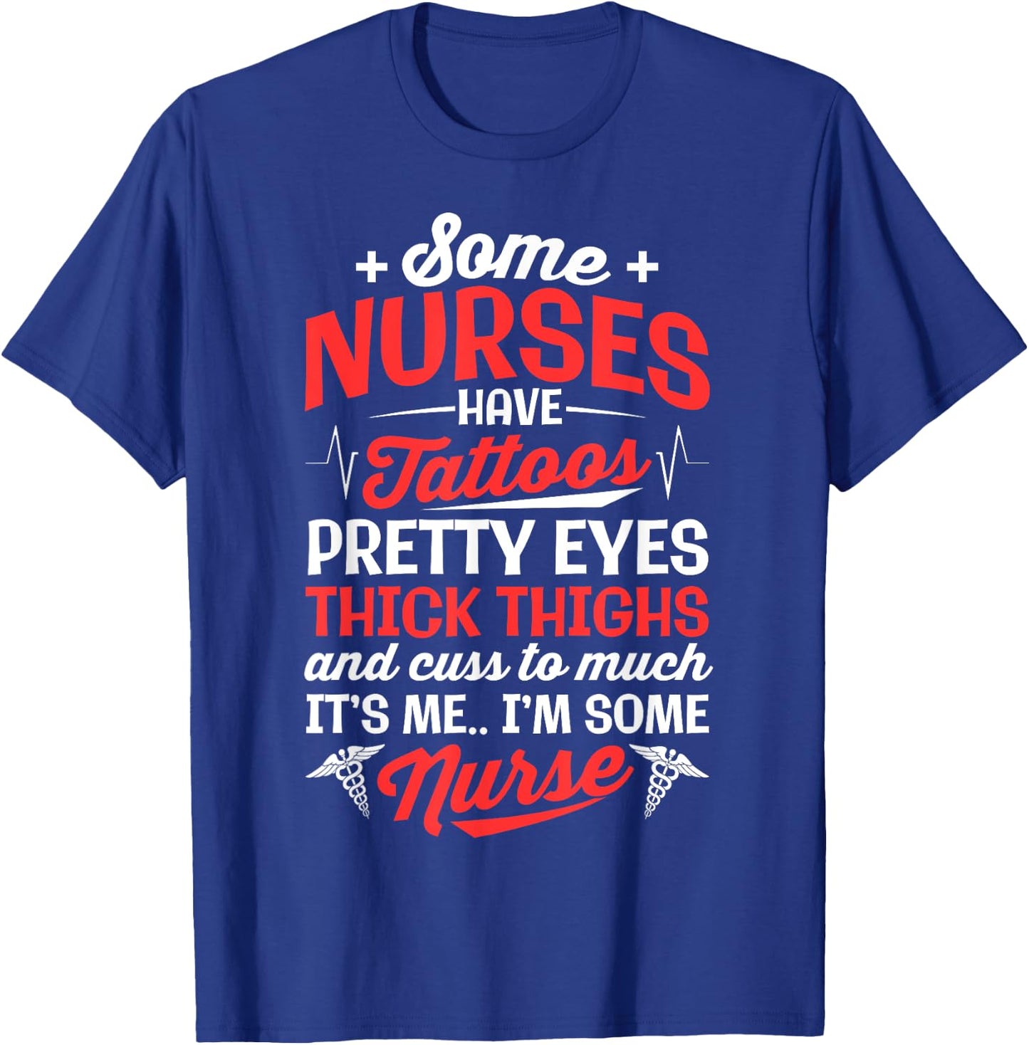 Some Nurse Have Tattoos Women Nursing Funny RN LPN CNA T-Shirt - T-Shirt | Royal