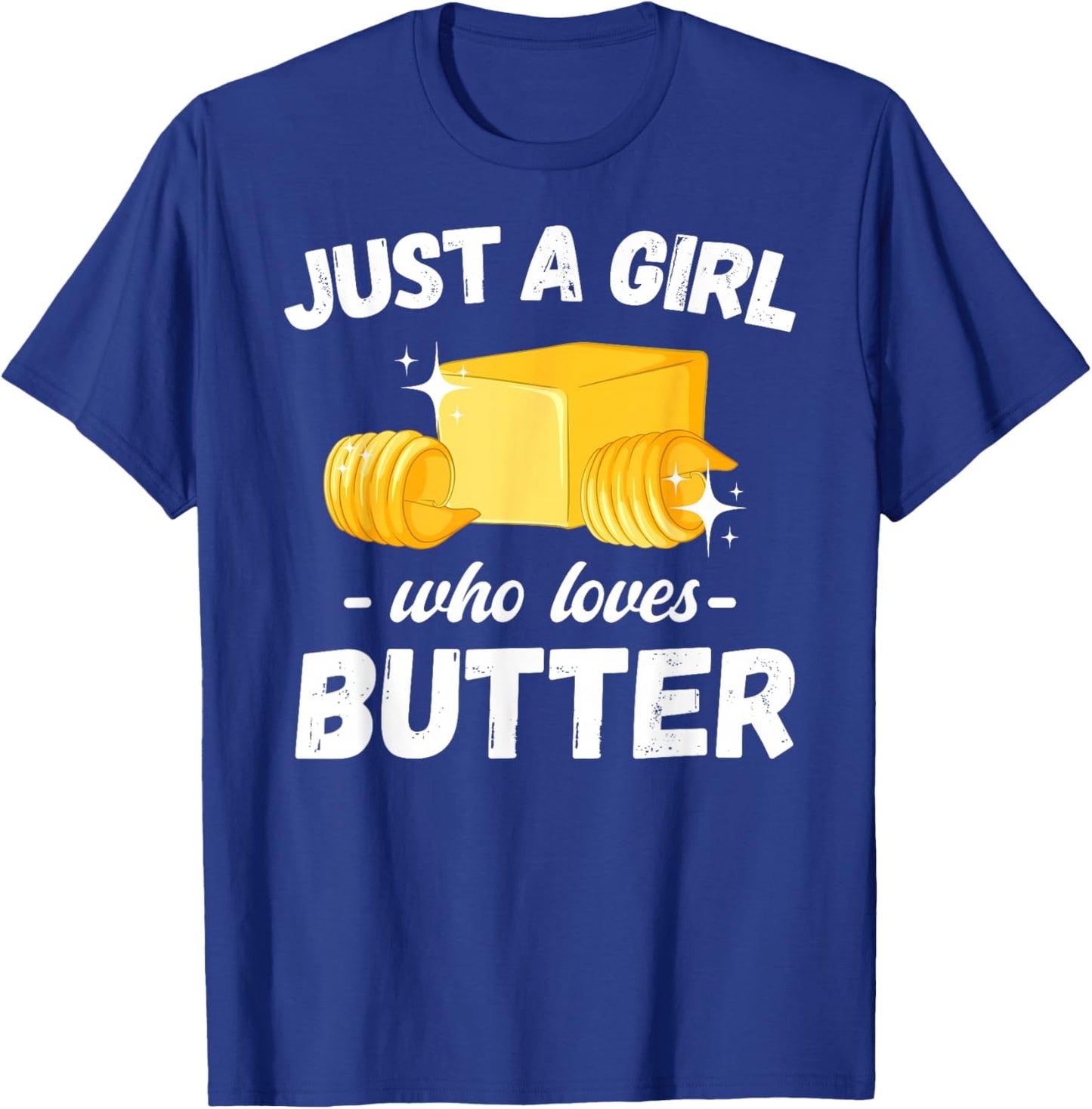 Just A Girl Who Loves Butter Men Women Kids T-Shirt - T-Shirt | Royal