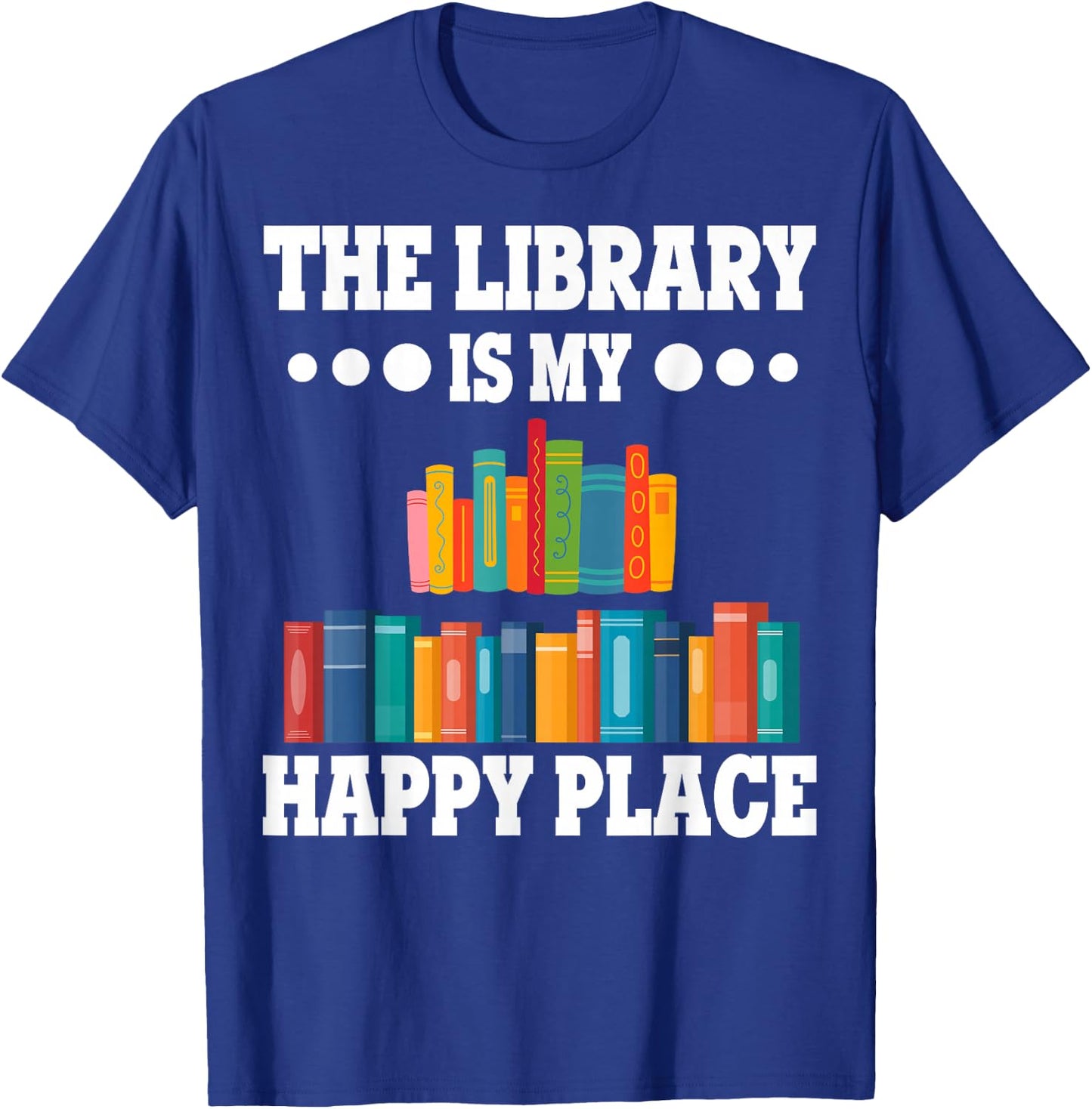 Librarians The Library Is My Place School Librarians T-Shirt - T-Shirt | Royal
