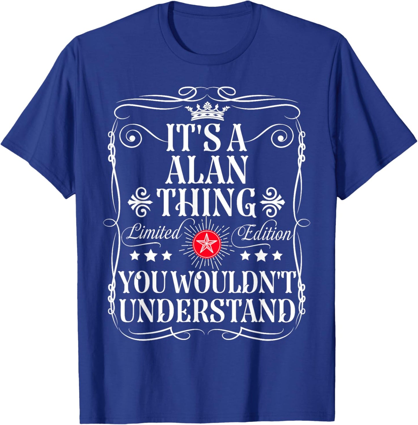 Alan Name Its A Alan Thing You Wouldn't Understand T-Shirt - T-Shirt | Royal