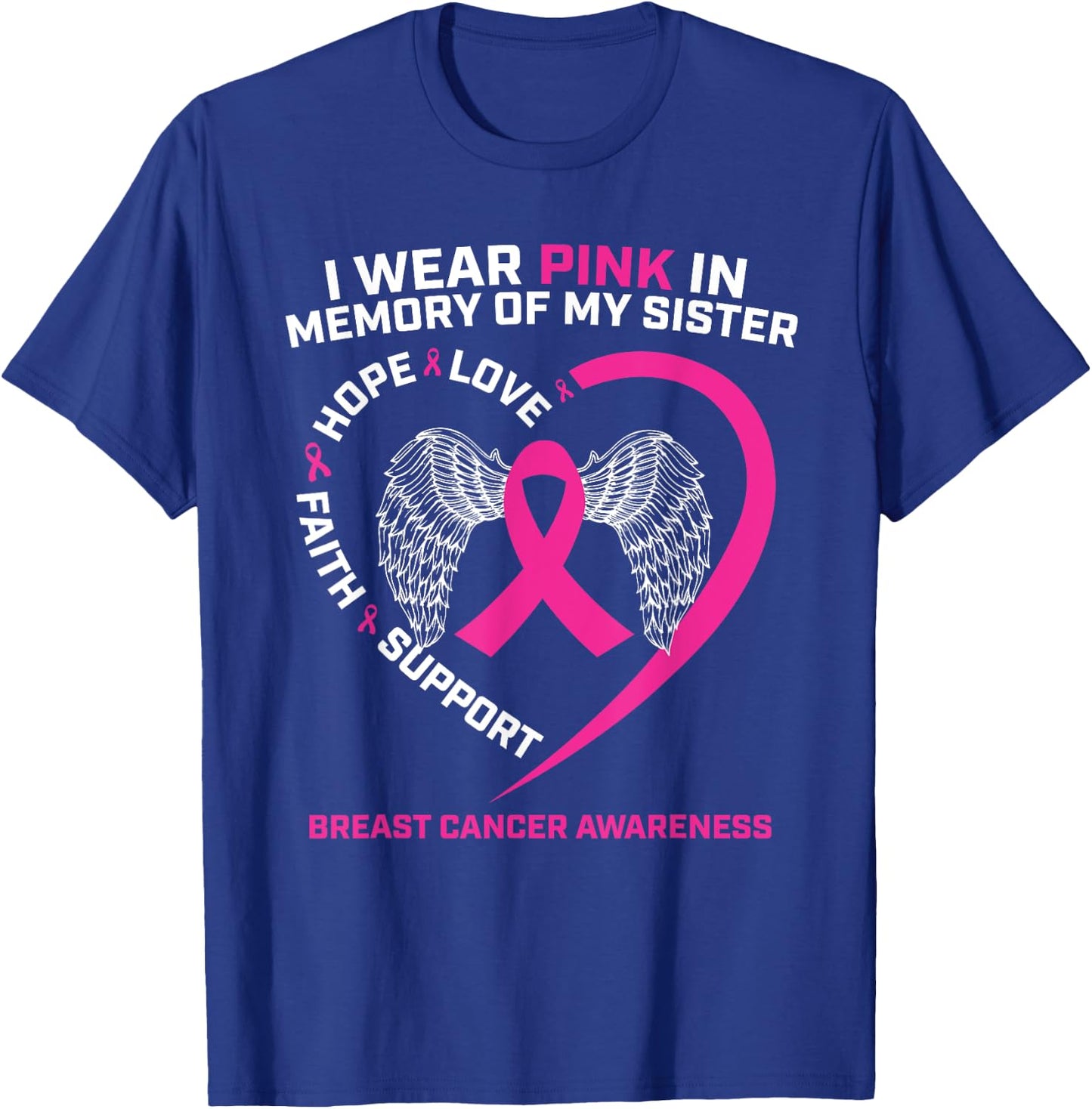 I Wear Pink In Memory Of My Sister Breast Cancer Awareness T-Shirt - T-Shirt | Royal